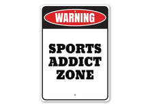 Load image into Gallery viewer, Sports Addict Zone Sign

